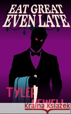 Eat Great, Even Late Tyler Newell 9781069854339