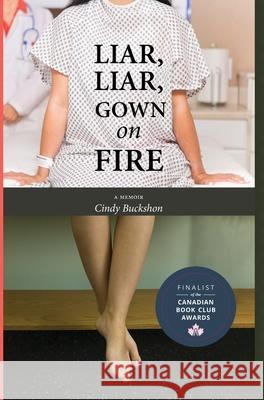 Liar, Liar, Gown on Fire Cindy Buckshon 9781069857026 Cindy Buckshon