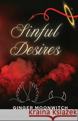 Sinful Desires Ginger Moonwitch 9781069864949 Ginger Moonwitch