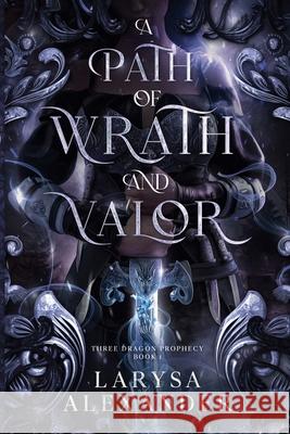 A Path of Wrath and Valor Larysa Alexander 9781069867711 Larysa Alexander