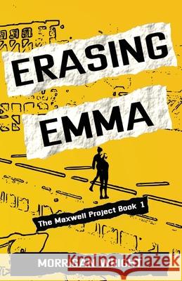 Erasing Emma Morrigan Wright 9781069869128 Ethereal Post Productions