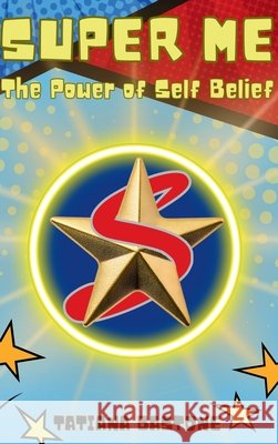 Super Me: The Power of Self-Belief Tatiana Bastone 9781069871626 Vision Icon Press
