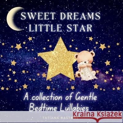 Sweet Dreams Little Star Tatiana Bastone 9781069871664