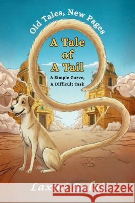 A Tale of a Tail - A Simple Curve, A Difficult Task Laxmi Balaji 9781069874047
