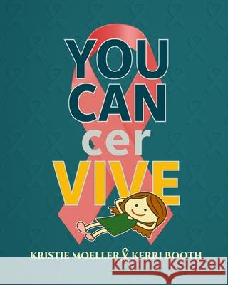 You Cancer Vive Kristie Moeller Kerri Booth 9781069887108 Thinkbooth