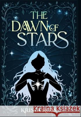 The Dawn of Stars Krista Ross 9781069914828 Krista Ross