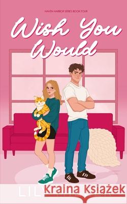 Wish You Would: Special Edition Lily Miller 9781069916747 Lilymillerauthor