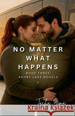 No Matter What Happens Tasha Zima 9781069917430