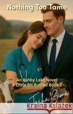 Nothing Too Tame Tasha Zima 9781069917478