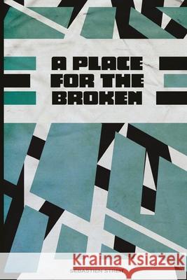 A Place For The Broken S?bastien Streit 9781069947901 Ess