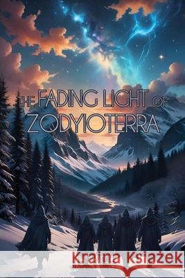 The Fading Light of Zodyioterra: Book 1 J. F. Yee 9781069968500 J.F. Yee