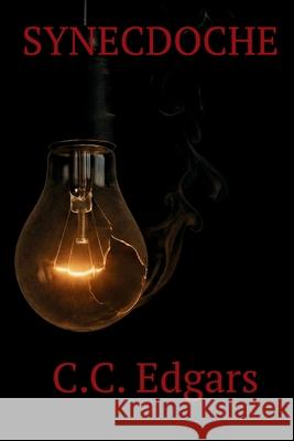 Synecdoche C. C. Edgars 9781069975706 Sweetman Press