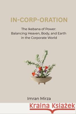 In-Corp-Oration Imran Mirza 9781069978707 Golden Ratio Books