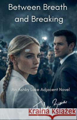 Between Breath and Breaking Tasha Zima 9781069981028