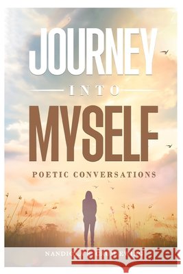 Journey Into Myself: Poetic Conversations Ewing, Nandiola Crum 9781069983800