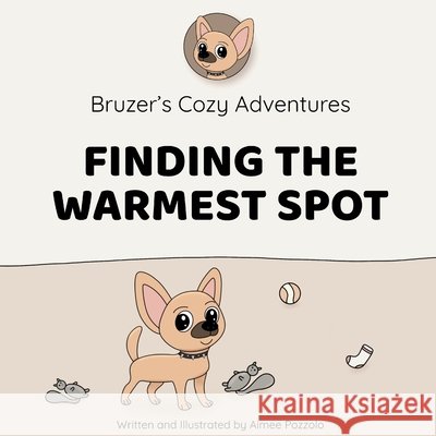 Bruzer's Cozy Adventures: Finding The Warmest Spot Pozzolo, Aimee 9781069991522
