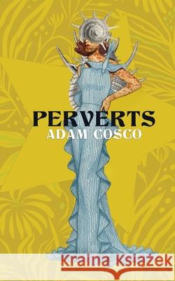 Perverts Adam Cosco 9781069999313 Cosco Books