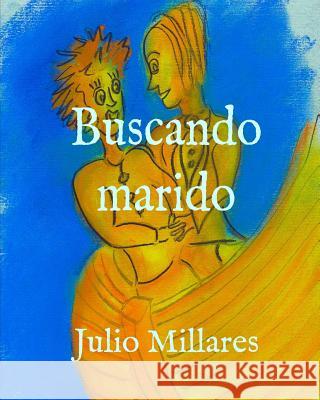 Buscando marido Julio Millares 9781070108704 Independently Published