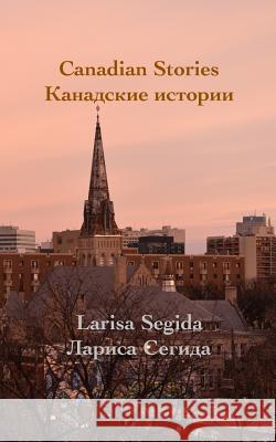 Canadian Stories Larisa Segida 9781070131993 Independently Published