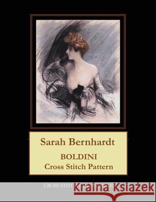 Sarah Bernhardt: Boldini Cross Stitch Pattern Kathleen George Cross Stitch Collectibles 9781070160078 Independently Published