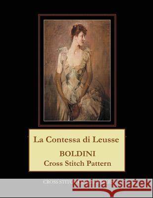La Contessa di Leusse: Boldini Cross Stitch Pattern Kathleen George Cross Stitch Collectibles 9781070160641 Independently Published