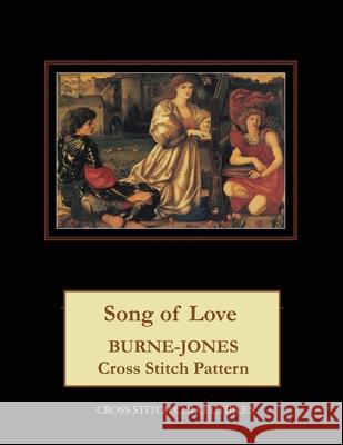 Song of Love: Burne-Jones Cross Stitch Pattern Kathleen George Cross Stitch Collectibles 9781070175560