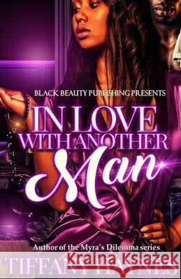 In Love with Another Man Tiffany Haynes 9781070202389 Independently Published