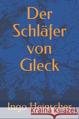 Der Schläfer von Gleck Heinscher, Ingo 9781070210926 Independently Published