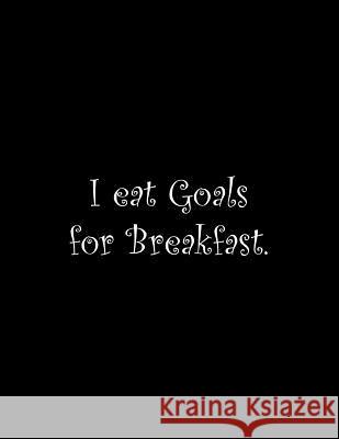 I eat Goals for Breakfast: Line Notebook Handwriting Practice Paper Workbook Tome Ryder 9781070244877