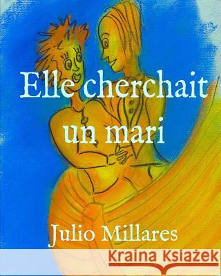 Elle cherchait un mari Julio Millares 9781070248868 Independently Published