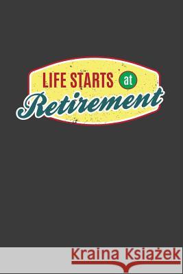 Life Starts at Retirement: A Thoughtful Retirement Card Alternative Kaihko Press 9781070250809 Independently Published