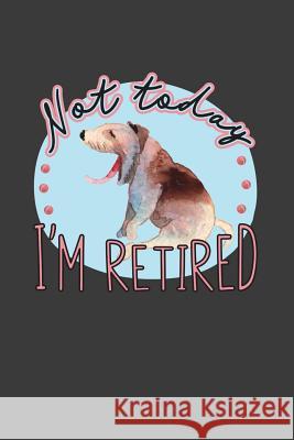 Not Today I'm Retired: A Thoughtful Retirement Card Alternative Kaihko Press 9781070250823 Independently Published