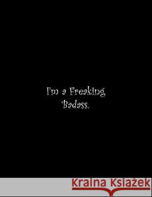 I'm a Freaking Badass: Line Notebook Handwriting Practice Paper Workbook Tome Ryder 9781070255743 Independently Published