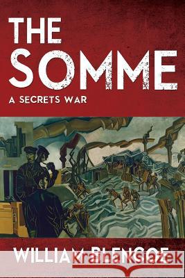 The Somme: A Secrets War William Blencoe 9781070263649