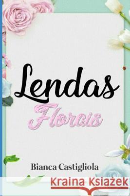 Lendas Florais Bianca Castigliola 9781070282046