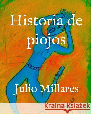 Historia de piojos Julio Millares 9781070301990 Independently Published