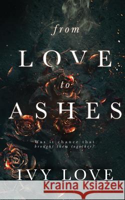 From Love to Ashes Ivy Love 9781070318448