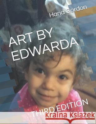 Art by Edwarda: Third Edition Hana Gordon Hana Gordon 9781070335520 Independently Published