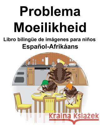 Español-Afrikáans Problema/Moeilikheid Libro bilingüe de imágenes para niños Carlson, Suzanne 9781070338859 Independently Published