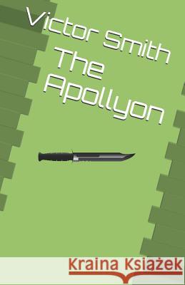 The Apollyon Victor B. Smith 9781070347837