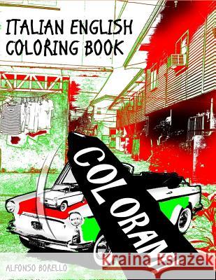 Colorami: Italian-English Coloring Book Alfonso Borello Alfonso Borello 9781070349879 Independently Published