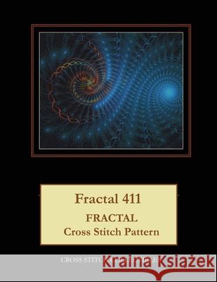 Fractal 411: Fractal Cross Stitch Pattern Kathleen George Cross Stitch Collectibles 9781070385709 Independently Published