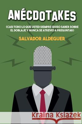 Anécdotakes Aldeguer, Salvador 9781070407173 Independently Published