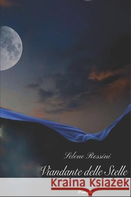Viandante Delle Stelle Selene Rossi 9781070436845 Independently Published
