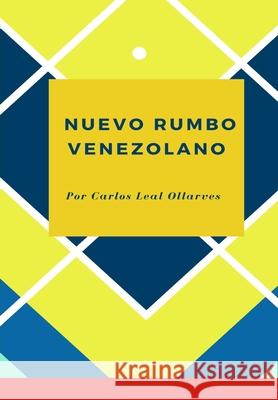 Identidad nacional y el nuevo rumbo de la nación venezolana Leal Ollarves, Carlos Luis 9781070447476 Independently Published