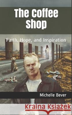 The Coffee Shop: Faith, Hope, and Inspiration Kuki Hargrave Shari Clark Michelle Bever 9781070449074