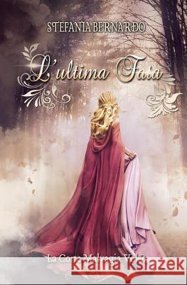 L'ultima Fata 2: La Corte Malvagia Romance Cover Graphic Stefania Bernardo 9781070484839 Independently Published