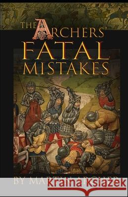 Protecting the Gold: Fatal Mistakes Martin Archer 9781070535883 Independently Published