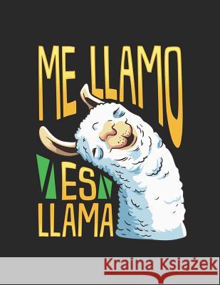 Me Llamo Es Llama: Adorable Alpaca Introducing Itself in Spanish Jackrabbit Rituals 9781070538624 