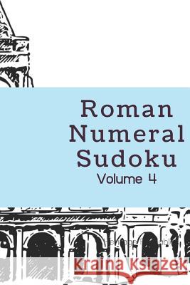 Roman Numeral Sudoku Volume 4 Heritage Printables 9781070553191